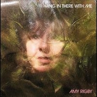 Rigby Amy - Hang In There With Me in the group OUR PICKS / Friday Releases / Friday the 30:th august 2024 at Bengans Skivbutik AB (5551064)