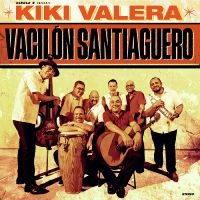 Kiki Valera - Vacilon Santiaguero in the group OUR PICKS / Friday Releases / Friday the 5th July at Bengans Skivbutik AB (5551349)