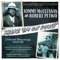 Tommy Mcclennan & Robert Petway - Shake 'Em On Down - Collected Recor in the group OUR PICKS / Friday Releases / Friday the 5th July at Bengans Skivbutik AB (5551396)