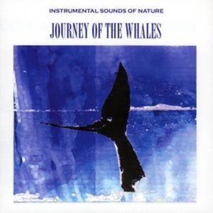 Instrumental Sounds Of Nature - Journey Of The Whales in the group CD / Pop-Rock at Bengans Skivbutik AB (5551399)