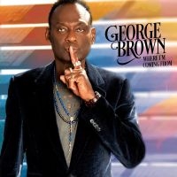 Brown George - Where I'm Coming From in the group OUR PICKS / Friday Releases / Friday the 13th of september 2024 at Bengans Skivbutik AB (5551410)