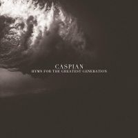 Caspian - Hymn For The Greatest Generation in the group OUR PICKS / Friday Releases / Friday the 2th august at Bengans Skivbutik AB (5551419)