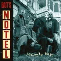 Whistle Bait - Bait's Motel in the group OUR PICKS / Friday Releases / Friday the 16th of August at Bengans Skivbutik AB (5551444)