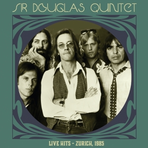 Sir Douglas Quintet - Live Hits - Zurich 1985 in the group OTHER / Övrigt / at Bengans Skivbutik AB (5554119)