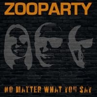 Zooparty - No Matter What You Say in the group VINYL / Pop-Rock at Bengans Skivbutik AB (5554190)