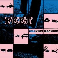 Feet - Walking Machine in the group OUR PICKS / Friday Releases / Friday the 12th of july 2024 at Bengans Skivbutik AB (5554196)