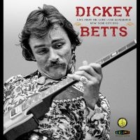 Dickey Betts - Live From The Lone Star Roadhouse N in the group MUSIK / Dual Disc / Pop-Rock at Bengans Skivbutik AB (5555801)