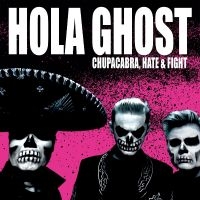 Hola Ghost - Chupacabra, Hate & Fight in the group OUR PICKS / Friday Releases / Friday the 30:th august 2024 at Bengans Skivbutik AB (5555875)