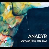 Anadyr - Devouring The Self in the group OUR PICKS / Friday Releases / Friday the 16th of August at Bengans Skivbutik AB (5555887)