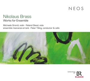 Ensemble Risonanze Erranti & Peter Tilling & Michaela Girardi & Roland Glassl - Nikolaus Brass: Works For Ensemble in the group OTHER / Övrigt / at Bengans Skivbutik AB (5556363)