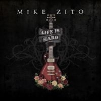 Zito Mike - Life Is Hard in the group OUR PICKS / Friday Releases / Friday the 26th of July 2024 at Bengans Skivbutik AB (5556392)