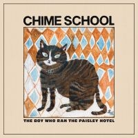 Chime School - The Boy Who Ran The Paisley Hotel in the group OUR PICKS / Friday Releases / Friday the 13th of september 2024 at Bengans Skivbutik AB (5556397)