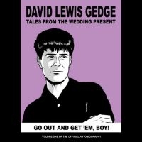 David Gedge/The Wedding Present - Go Out & Get Em,Boy!Tales From The in the group OTHER / Books / Upcoming releases at Bengans Skivbutik AB (5556493)