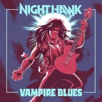 Nighthawk - Vampire Blues in the group OUR PICKS / Friday Releases / Friday the 30:th august 2024 at Bengans Skivbutik AB (5557347)