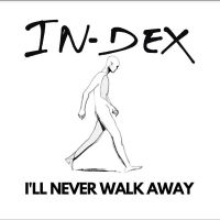 In-Dex - I?Ll Never Walk Away in the group OUR PICKS / Frontpage - Vinyl New & Forthcoming at Bengans Skivbutik AB (5557415)