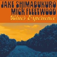 Shimabukuro Jake & Mick Fleetwood - Blues Experience in the group OUR PICKS / Friday Releases / Friday the 18th of october 2024 at Bengans Skivbutik AB (5557445)