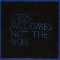 Cass Mccombs - Not The Way in the group OUR PICKS / Friday Releases / Friday the 6th of september 2024 at Bengans Skivbutik AB (5557531)