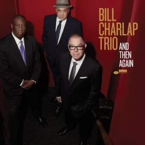 Bill Charlap Trio - And Then Again in the group OUR PICKS / Friday Releases / Friday the 16th of August at Bengans Skivbutik AB (5557586)