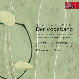 Jan Philipp Reemtsma Kizuna-Quarte - Steffen Wolf: Der Vogelsang - Recit in the group CD / Klassiskt at Bengans Skivbutik AB (5557672)