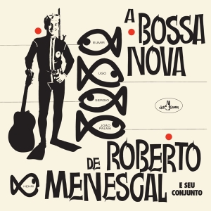 Roberto Menescal - A Bossa Nova De Roberto Menescal in the group OTHER / Övrigt / at Bengans Skivbutik AB (5557910)