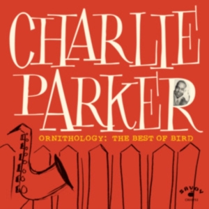 Charlie Parker - Ornithology: The Best Of Bird in the group OTHER / Övrigt / at Bengans Skivbutik AB (5557930)