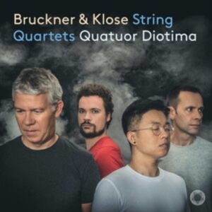 Quatuor Diotima - Bruckner & Klose: String Quartets in the group OUR PICKS / Friday Releases / Friday the 23rd of August at Bengans Skivbutik AB (5558228)