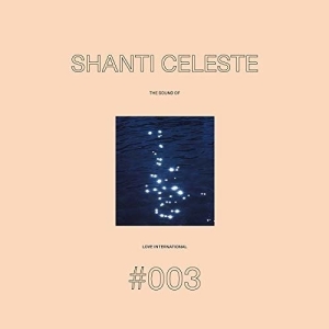 Shanti Celeste - The Sound Of Love International 003 in the group VINYL / Elektroniskt at Bengans Skivbutik AB (5558333)