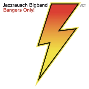 Jazzrausch Bigband - Bangers Only! in the group OUR PICKS / Friday Releases / Friday the 30:th august 2024 at Bengans Skivbutik AB (5558373)