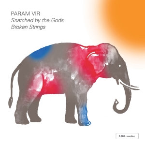 Almeida Opera London Sinfonietta - Param Vir: Snatched By The Gods & B in the group CD / Upcoming releases / Classical at Bengans Skivbutik AB (5558382)