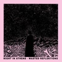 Night In Athens - Wasted Reflektions in the group OUR PICKS / Friday Releases / Friday the 16th of August at Bengans Skivbutik AB (5558662)