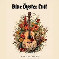 Blue Öyster Cult - In The Beginning in the group OUR PICKS / Friday Releases / Friday the 13th of september 2024 at Bengans Skivbutik AB (5558670)