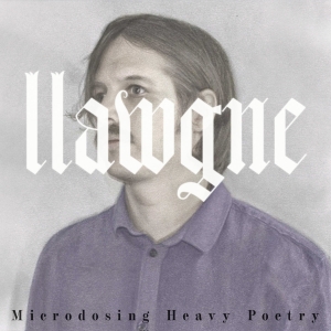 llawgne - Microdosing Heavy Poetry in the group OUR PICKS / Frontpage - Vinyl New & Forthcoming at Bengans Skivbutik AB (5558793)