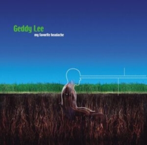 Geddy Lee - My Favourite Headache in the group OTHER / Övrigt / at Bengans Skivbutik AB (5558809)