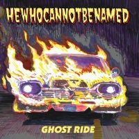 Hewhocannotbenamed - Ghost Ride in the group OUR PICKS / Friday Releases / Friday the 9th of August at Bengans Skivbutik AB (5558872)