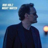 Bob Holz - Night Watch - Black Vinyl in the group OUR PICKS / Friday Releases / Friday the 9th of August at Bengans Skivbutik AB (5558874)