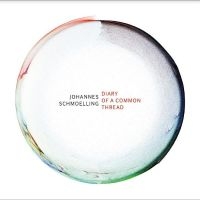 Johannes Schmoelling - Diary Of A Common Thread in the group OUR PICKS / Christmas gift tip CD at Bengans Skivbutik AB (5558960)