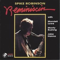 Spike Robinson - Reminiscin' in the group CD / Jazz at Bengans Skivbutik AB (5559012)