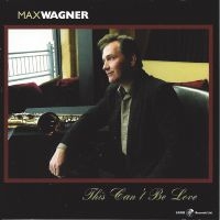 Max Wagner - This Can't Be Love in the group CD / Jazz at Bengans Skivbutik AB (5559065)