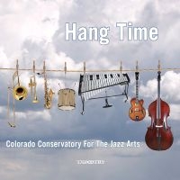 Colorado Conservatory For The Jazz - Hang Time in the group CD / Jazz at Bengans Skivbutik AB (5559067)