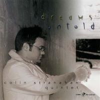 Colin Stranahan & Colin Stranahan Q - Dreams Untold in the group CD / Jazz at Bengans Skivbutik AB (5559105)