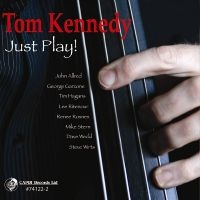 Tom Kennedy - Just Play! in the group CD / Jazz at Bengans Skivbutik AB (5559119)