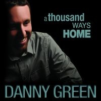 Danny Green - A Thousand Ways Home in the group CD / Jazz at Bengans Skivbutik AB (5559122)