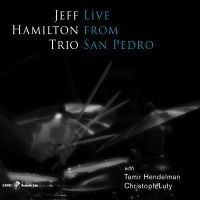 Jeff Hamilton Trio - Live From San Pedro in the group CD / Jazz at Bengans Skivbutik AB (5559160)