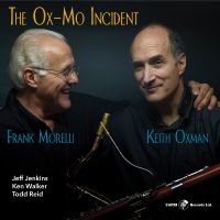 Keith Oxman & Frank Morelli - The Ox-Mo Incident in the group CD / Jazz at Bengans Skivbutik AB (5559161)