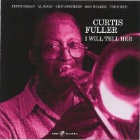 Curtis Fuller - I Will Tell Her in the group MUSIK / Dual Disc / Jazz at Bengans Skivbutik AB (5559176)