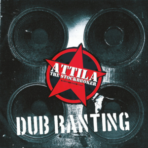 Attila The Stockbroker - Dub Ranting in the group Minishops / Zorch Productions at Bengans Skivbutik AB (5559271)