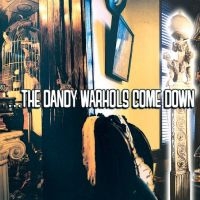 Dandy Warhols The - ...The Dandy Warhols Come Down in the group OUR PICKS / Friday Releases / Friday the 20th of september 2024 at Bengans Skivbutik AB (5559301)