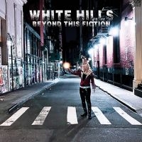 White Hills - Beyond This Fiction in the group OUR PICKS / Friday Releases / Friday the 23rd of August at Bengans Skivbutik AB (5559472)