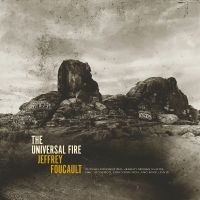 Foucault Jeffrey - The Universal Fire in the group OUR PICKS / Friday Releases / Friday the 6th of september 2024 at Bengans Skivbutik AB (5559511)