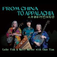 Fink Cathy & Marcy Marxer With Cha - From China To Appalachia in the group OUR PICKS / Friday Releases / Friday the 13th of september 2024 at Bengans Skivbutik AB (5559526)